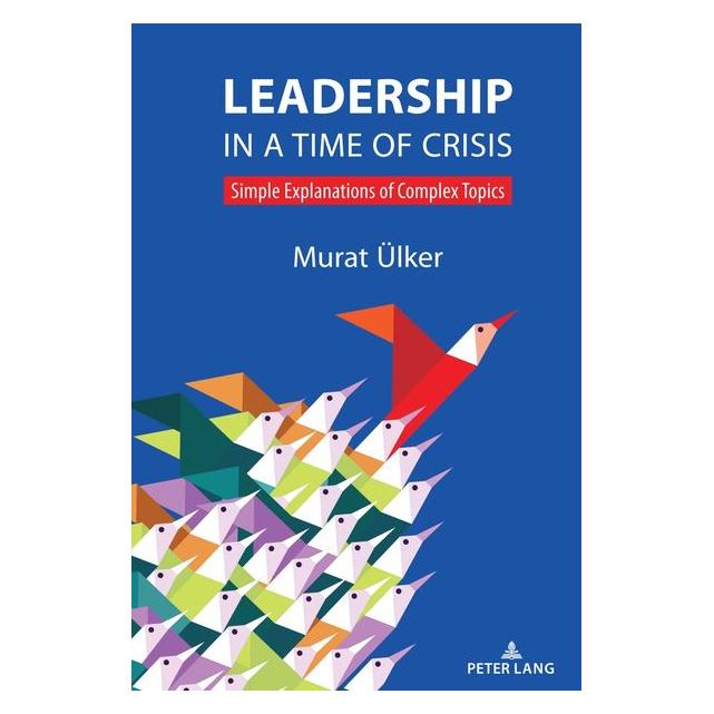 Peter Lang Ãlker:Leadership in a Time of Crisis (Englisch, Hardcover, Murat Ülker) (67841888)