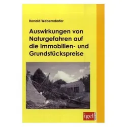Auswirkungen von Naturgefahren auf die Immobilien- und Grundstückspreise, Fachbücher von Ronald Weberndorfer