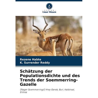 Schätzung der Populationsdichte und des Trends der Soemmerring-Gazelle, Taschenbuch von Rezene Habte,K. Surrender Reddy, Verlag Unser Wissen,