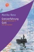 Monika Renz - Grenzerfahrung Gott: Spirituelle Erfahrungen in Leid und Krankheit - Preis vom 09.10.2026 07:28:09 h