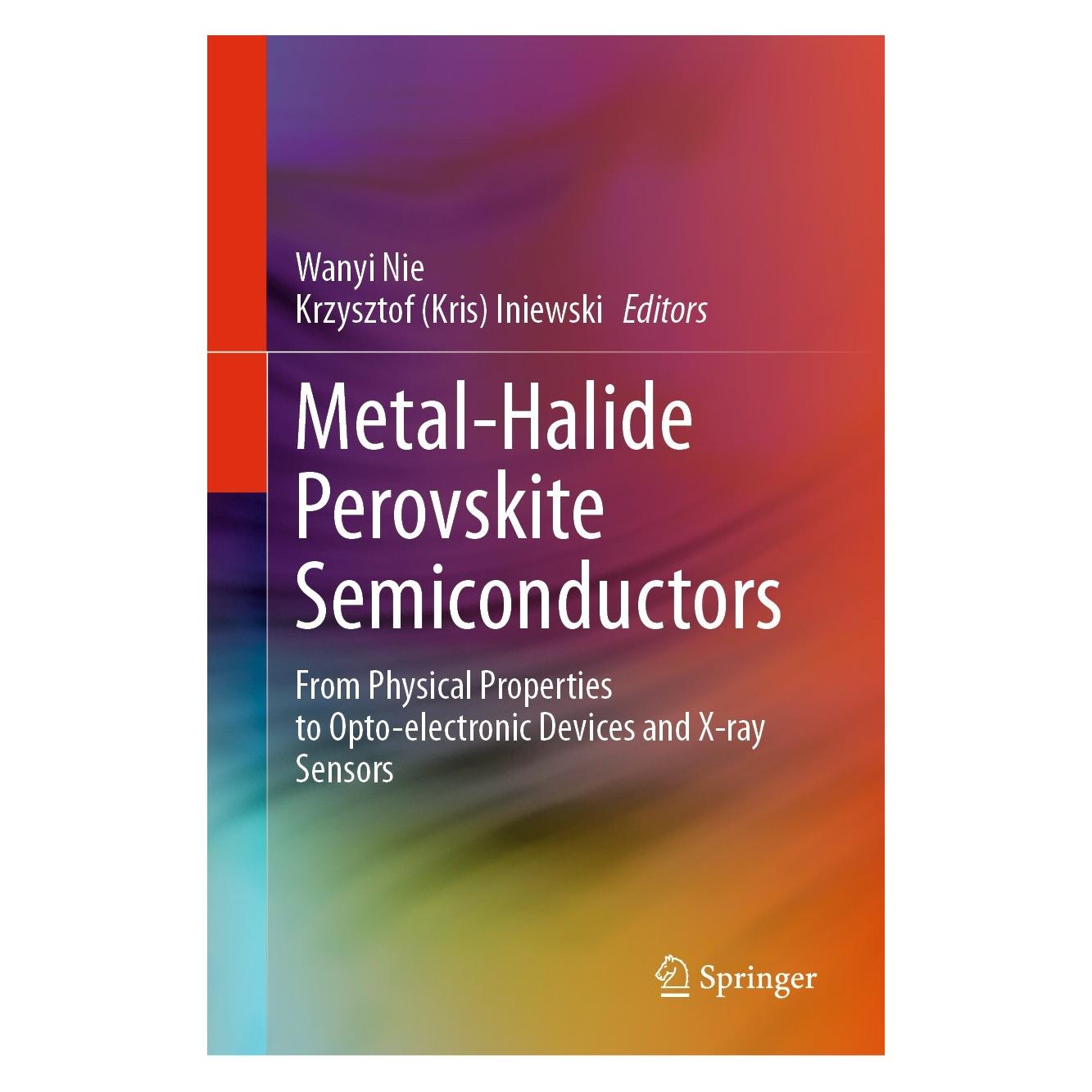 Springer Metal-Halide Perovskite Semiconductors (Englisch, Hardcover, Krzysztof Iniewski, Wanyi Nie) (9783031268915)