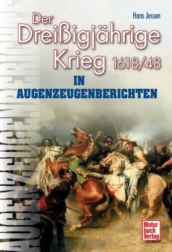 Hans Jessen - Der Dreißigjährige Krieg in Augenzeugenberichten: 1618/48 (Augenzeugenbrichte) - Preis vom 01.10.2026 17:08:56 h