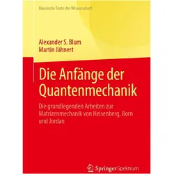 Blum:Die Anfänge der Quantenmechanik, Fachbücher von Alexander S. Blum, Martin Jähnert