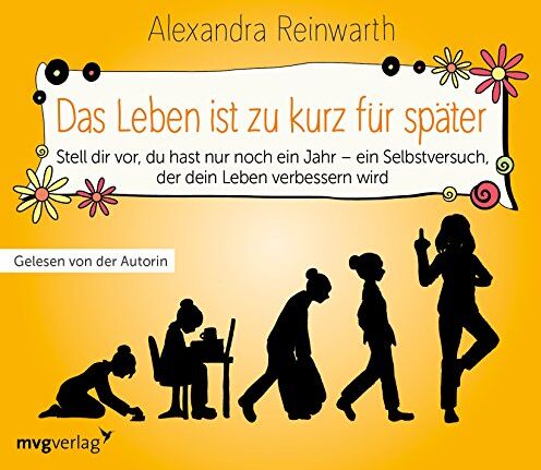 Alexandra Reinwarth - Das Leben ist zu kurz für später - Das Hörbuch: Ein Gedankenexperiment, das dein Leben verändern wird - Preis vom 07.10.2026 11:45:10 h
