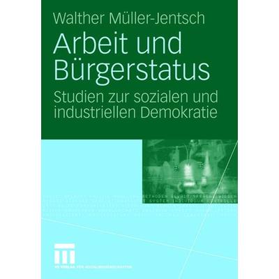Arbeit und Bürgerstatus, Taschenbuch von Walther Müller-Jentsch, VS Verlag für Sozialwissenschaften, 978-3-531-16051-1