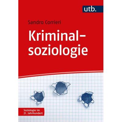 Kriminalsoziologie, Taschenbuch von Sandro Corrieri, Utb GmbH, 978-3-8252-5968-6