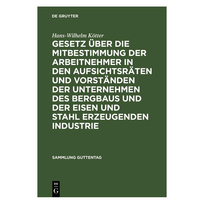 De Gruyter Kötter:Gesetz über die Mitbestimmung de (Deutsch, Hardcover, Hans-Wilhelm Kötter) (67775053)