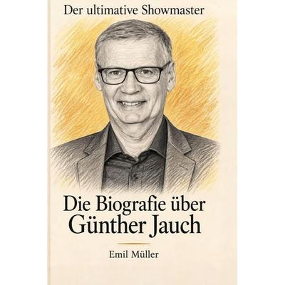 Die Biografie über Günther Jauch, Taschenbuch von Emil Müller, Elian, 978-3-696-40621-9