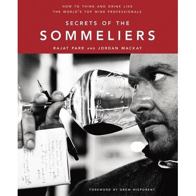 Secrets of the Sommeliers, Gebundene Ausgabe von Jordan Mackay,Rajat Parr, Penguin Random House, 978-1-58008-298-3