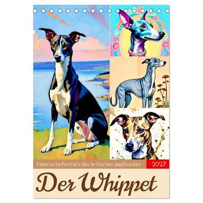 Der Whippet. Malerische Porträts (Tischkalender 2027 DIN A5 hoch), CALVENDO Monatskalender