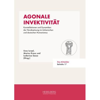 Agonale Invektivität, Gebundene Ausgabe von , Heidelberg University Publishing, 978-3-96822-087-1