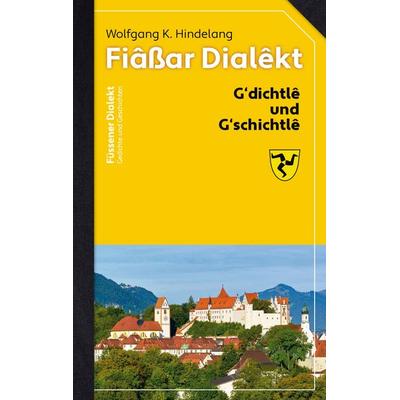 Füssener Dialekt, Taschenbuch von Wolfgang K. Hindelang, BoD – Books on Demand, 978-3-7557-7122-7