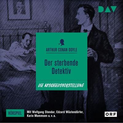 Der sterbende Detektiv - Arthur Conan Doyle,Edzard Wüstendörfer,Karin Mommsen, Audio, 9783742408525