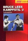 Bruce Lee - Bruce Lees Kampfstil 3: Trainingslehre - Preis vom 18.10.2026 15:28:09 h
