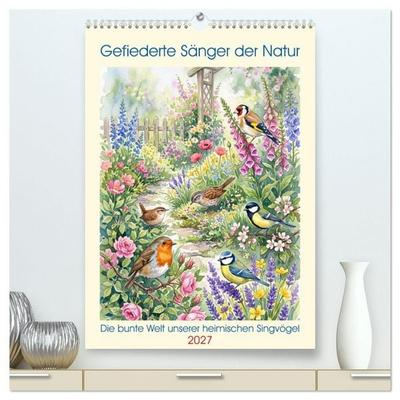 Gefiederte Sänger der Natur (hochwertiger Premium Wandkalender 2027 DIN A2 hoch), Kunstdruck in Hochglanz