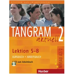 Tangram aktuell 2 - Lektion 5-8. Kursbuch und Arbeitsbuch mit CD zum Arbeitsbuch, Schulbücher von Beate Blüggel, Eduard von Jan, Rosa-Maria Dallapiazza, Anja Schümann