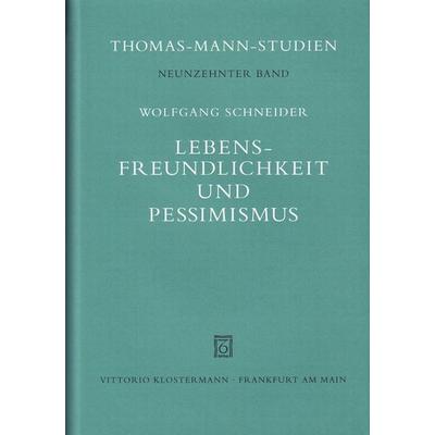 Lebensfreundlichkeit und Pessimismus, Gebundene Ausgabe von Wolfgang Schneider, Klostermann, Vittorio, 978-3-465-02793-5