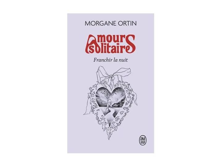 Amours solitaires 3 - Franchir la nuit (Poche)