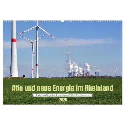 Alte und neue Energie im Rheinland - zwischen Braunkohletagebau und Windkraftanlagen (Wandkalender 2026 DIN A2 quer), CALVENDO Monatskalender
