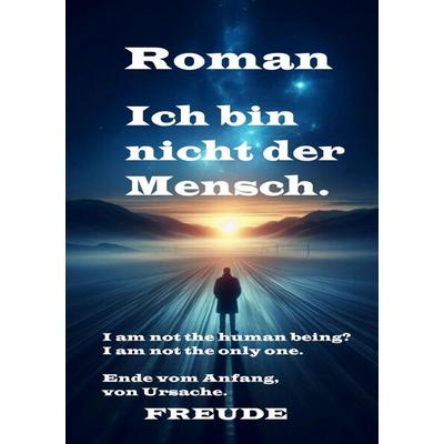 Ich bin nicht der Mensch. Roman, Taschenbuch von Manfred H. Freude, Epubli, 978-3-8197-8340-1