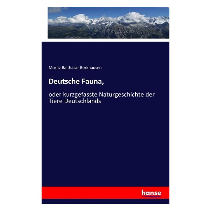 Hansebooks Deutsche Fauna (Deutsch, Softcover, Moritz Balthasar Borkhausen) (55843295)
