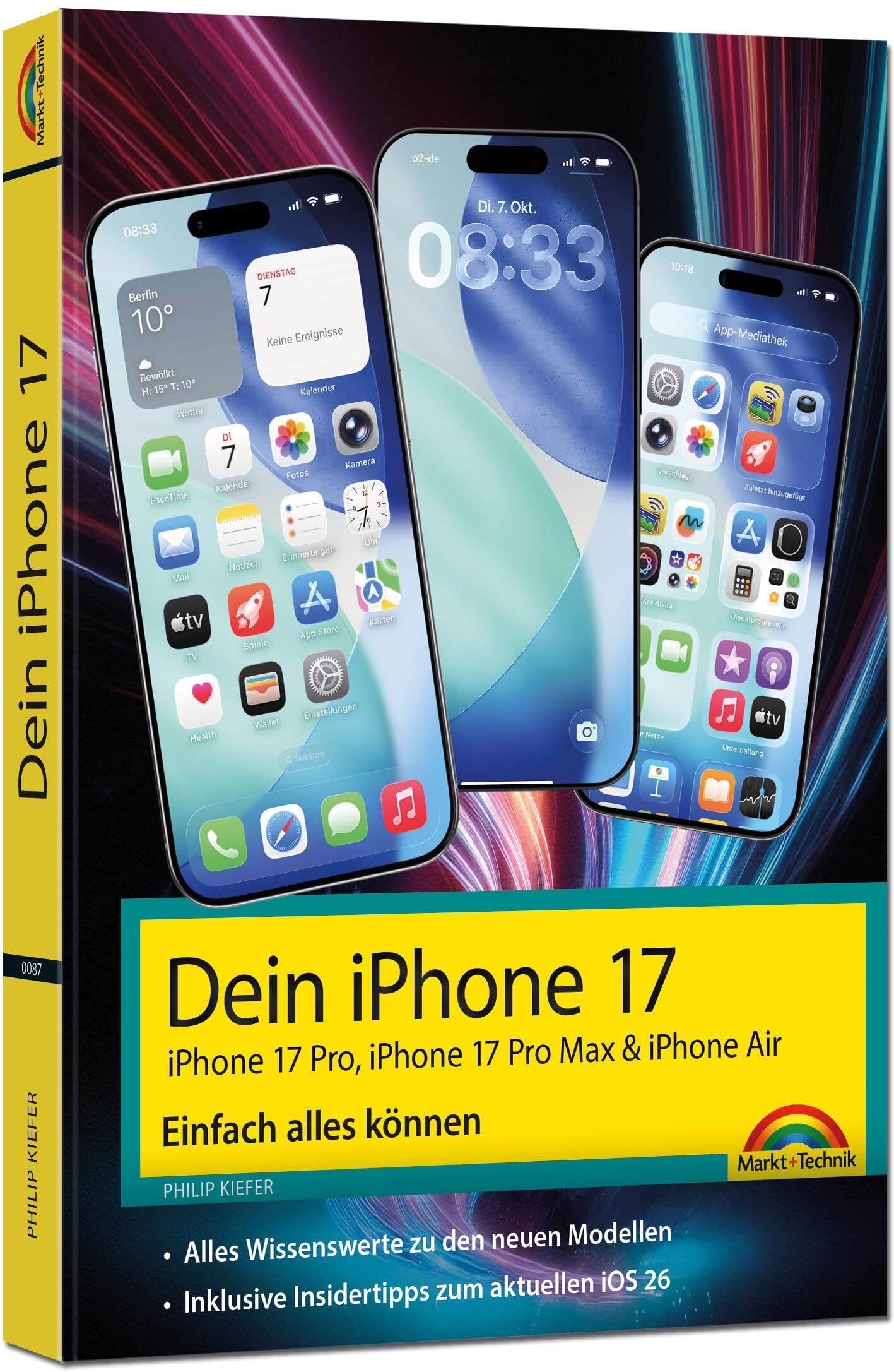 Philip Kiefer - Dein iPhone 17 - iPhone 17, iPhone 17 Pro, iPhone 17 Pro Max oder iPhone Air – Einfach alles können: - Die Anleitung zu allen neuen iPhones. Aktuell zu iOS 26 - Für Einsteiger und Fortgeschrittene - Preis vom 11.10.2026 03:10:56 h