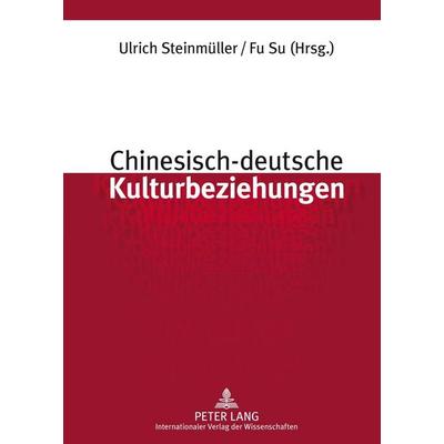 Chinesisch-deutsche Kulturbeziehungen, Gebundene Ausgabe von , Peter Lang GmbH, Internationaler Verlag der Wissenschaften, 978-3-631-63695-4