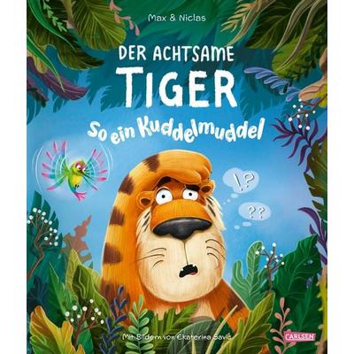 Der achtsame Tiger: So ein Kuddelmuddel, Gebundene Ausgabe von Max & Niclas, Carlsen, 978-3-551-52373-0
