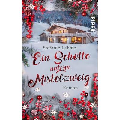 Ein Schotte unterm Mistelzweig, Taschenbuch von Stefanie Lahme, Piper Taschenbuch, 978-3-492-50546-8
