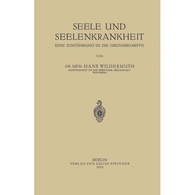 Seele und Seelenkrankheit, Taschenbuch von Hans Wildermuth, Springer Berlin, 978-3-642-98137-1