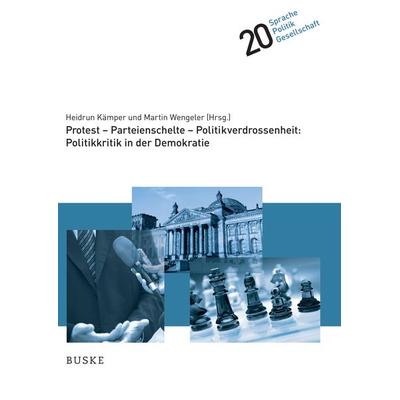 Protest - Parteienschelte - Politikverdrossenheit: Politikkritik in der Demokratie, Gebundene Ausgabe von , Buske, H, 978-3-96769-245-7