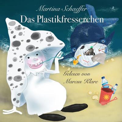 Das Plastikfresserchen - Martina Schaeffer, Audio, 9783969620038