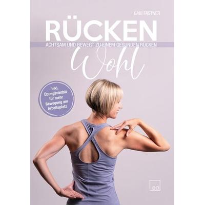 Rücken Wohl, Taschenbuch von Fastner Gabi, Eo Verlag GmbH, 978-3-9823099-0-3