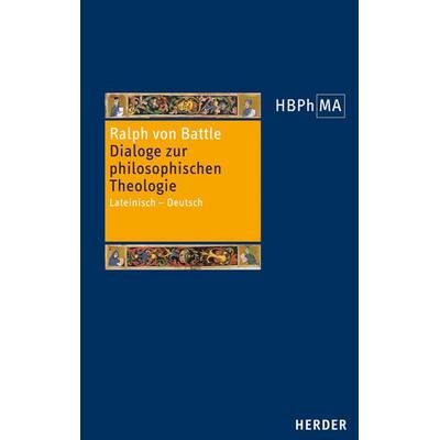 Dialoge zur philosophischen Theologie, Gebundene Ausgabe von Ralph Battle, Herder, 978-3-451-34041-3