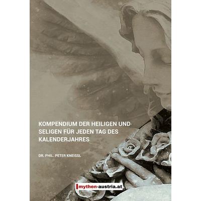 Kompendium der Heiligen und Seligen für jeden Tag des Kalenderjahres, Gebundene Ausgabe von Peter Kneissl, Twentysix, 978-3-7407-8135-4