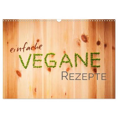 Einfache vegane Rezepte (Wandkalender 2027 DIN A3 quer), CALVENDO Monatskalender
