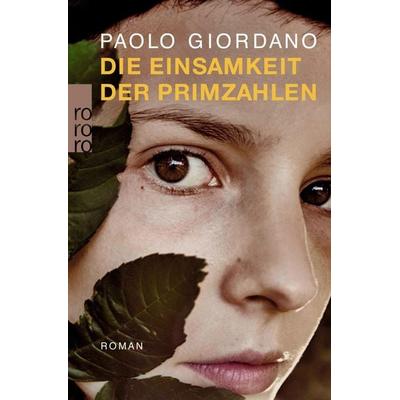 Die Einsamkeit der Primzahlen, Taschenbuch von Paolo Giordano, Rowohlt Taschenbuch, 978-3-499-29128-9