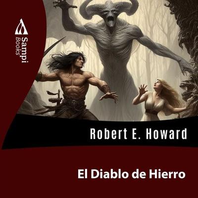 El Diablo de Hierro - Robert E. Howard, Audio, 9786561331487