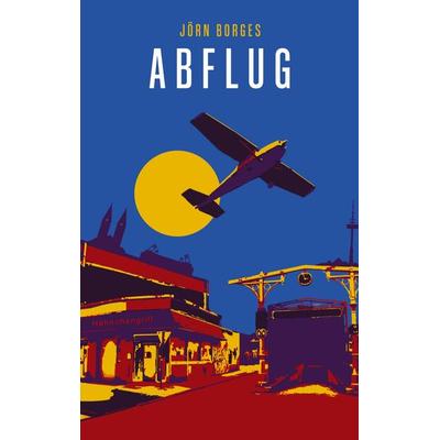 Abflug, Taschenbuch von Jörn Borges, Bookmundo Direct, 978-94-036-2762-5