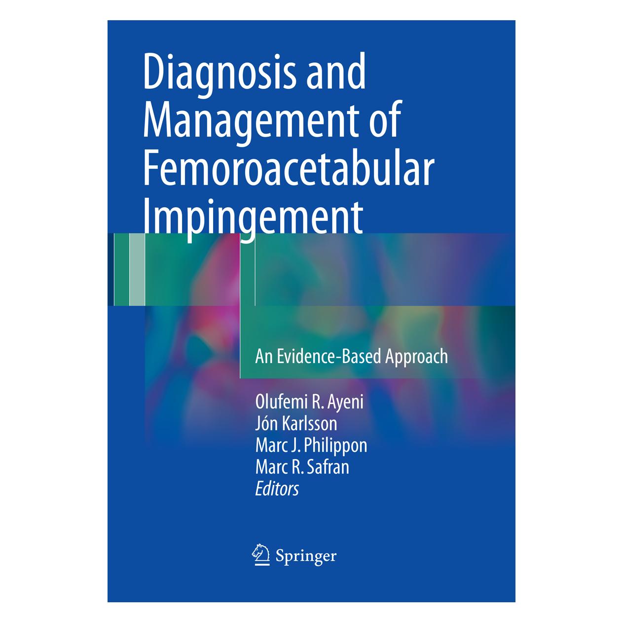 Springer Diagnosis and Management of Femoroacetabular Impingement (Englisch, Softcover, Jón Karlsson, Marc J Philippon, Marc R. Safran, Olufemi R. Ayeni) (56007377)