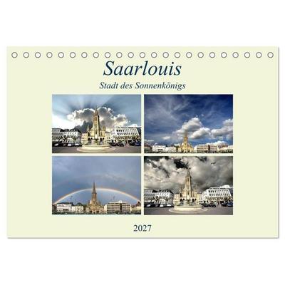Saarlouis - Stadt des Sonnenkönigs (Tischkalender 2027 DIN A5 quer), CALVENDO Monatskalender
