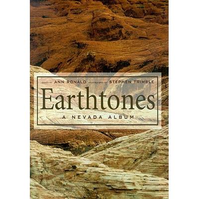 Earthtones: A Nevada Album, Gebundene Ausgabe von Ann Ronald,Stephen Trimble, University Of Nevada Press, 978-0-87417-270-6