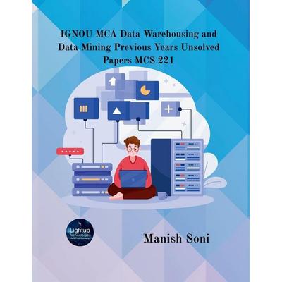 IGNOU MCA Data Warehousing and Data Mining Previous Years Unsolved Papers MCS 221, Taschenbuch von Manish Soni, Poorav Publications, 978-93-6972-587-8
