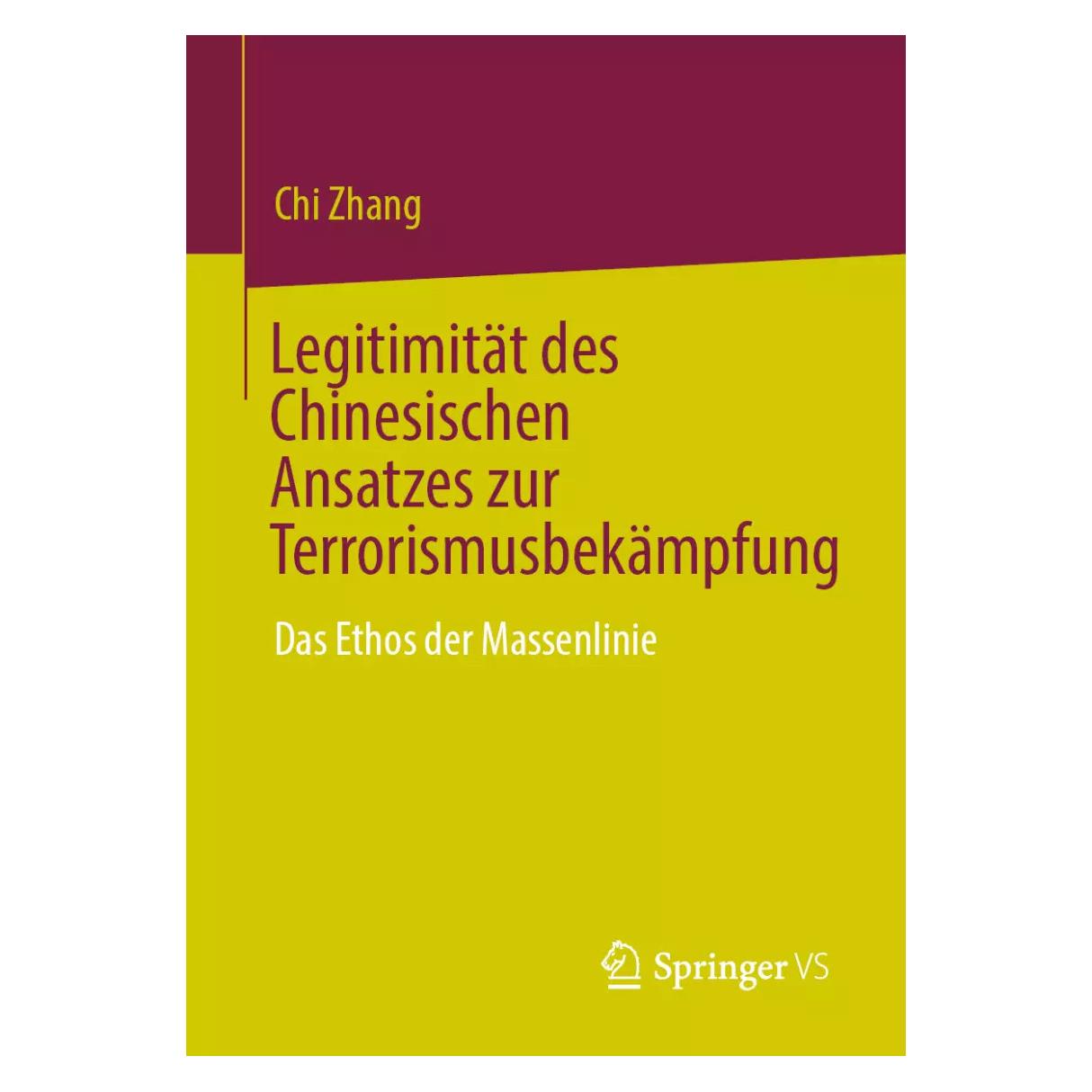 Springer Legitimität des Chinesischen Ansatzes zur Terrorismusbekämpfung (Deutsch, Softcover, Chi Zhang) (39002484)