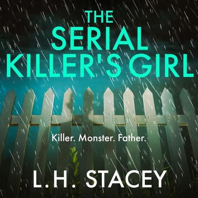 The Serial Killer's Girl - L. H. Stacey, Audio, 9781801625869