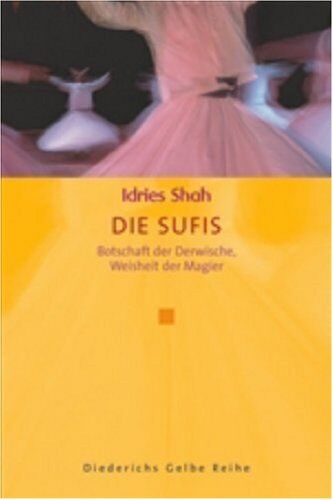 Idries Shah - Die Sufis: Botschaft der Derwische, Weisheit der Magier (Diederichs Gelbe Reihe) - Preis vom 12.10.2026 11:37:12 h