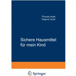 Sichere Hausmittel für mein Kind, Fachbücher von Thomas Hoek, Dagmar Suda