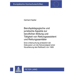 Berufspädagogische und juristische Aspekte zur beruflichen Bildung und Tätigkeit von Rettungsassiste, Fachbücher von Gerhard Nadler