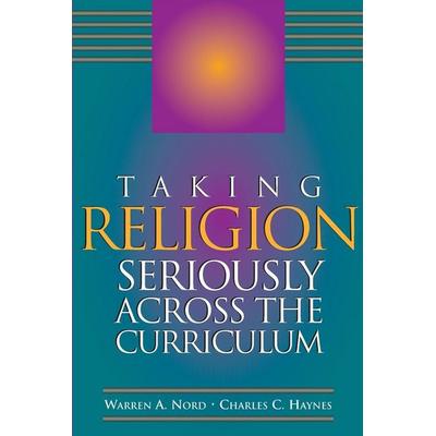 Taking Religion Seriously Across the Curriculum, Taschenbuch von Warren A. Nord,Charles C. Haynes, Ascd, 978-0-87120-318-2