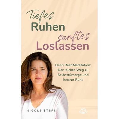 Tiefes Ruhen - sanftes Loslassen, Taschenbuch von Nicole Stern, Nicole Stern